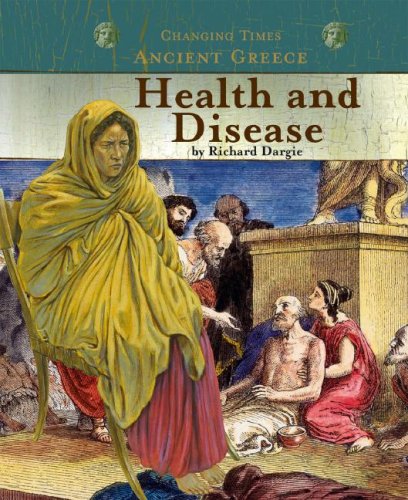Ancient Greece Health and Disease (Changing Times) by Richard Dargie