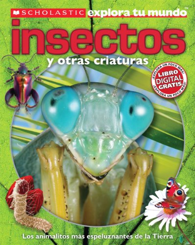 Scholastic Explora Tu Mundo: Insectos y Otras Criaturas: by Penelope Arlon