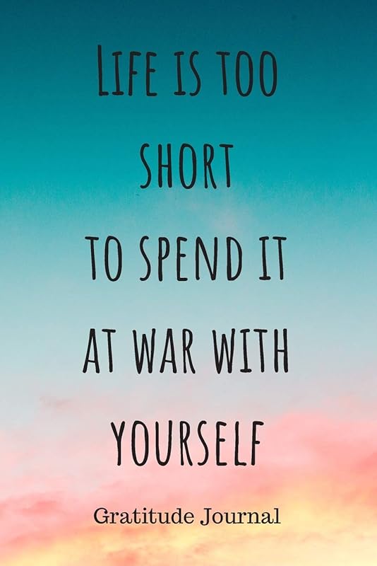Life is too short to spend it at war with yourself: Colorful Sky Gratitude Journal For Positive Thinking & To Create An Attittude Of Gratittude, 100 Guided Entries by Wild Journals