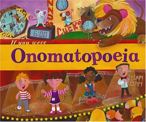 If You Were Onomatopoeia (Word Fun) by Trisha Speed Shaskan