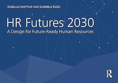 HR Futures 2030: A Design for Future-Ready Human Resources