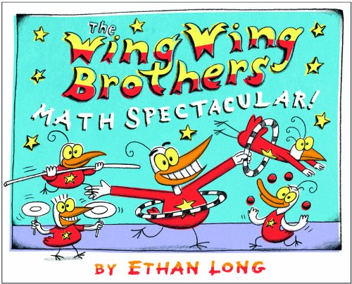 The Wing Wing Brothers Math Spectacular! by Ethan Long
