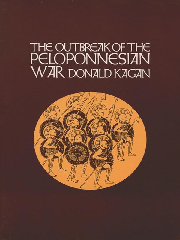 The Outbreak of the Peloponnesian War (A New History of the Peloponnesian War) by Donald Kagan