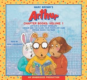 Marc Brown's Arthur Chapter Books: Volume 1: Arthur's Mystery Envelope; Arthur and the Scare-Your-Pants-Off Club; Arthur Makes the Team