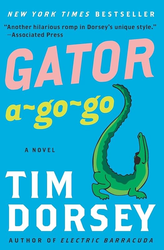 Gator A-Go-Go: A Novel (Serge Storms, 12) by Tim Dorsey
