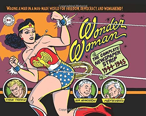 Wonder Woman: The Complete Newspaper Comics by William Moulton Marston