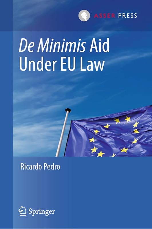 De Minimis Aid Under EU Law by Ricardo Pedro