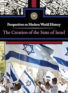 The Creation of the State of Israel (Perspectives on Modern World History)