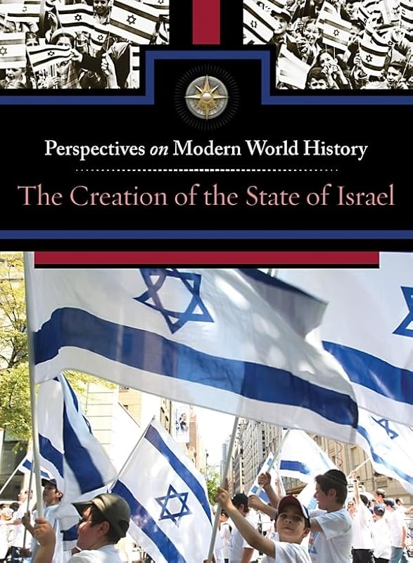 The Creation of the State of Israel (Perspectives on Modern World History) by Myra Immell