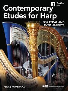 Contemporary Etudes for Harp for Pedal and Lever Harpists by Felice Pomeranz by Felice Pomeranz
