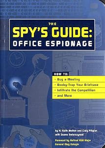 The Spy's Guide: Office Espionage by H. Keith Melton