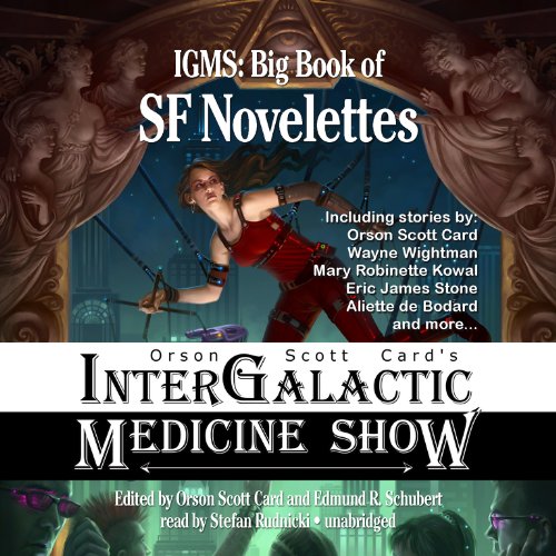 Orson Scott Card's Intergalactic Medicine Show: Big Book of Sf Novelettes by Orson Scott Card