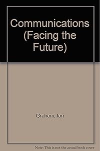 Communications (Facing the Future)