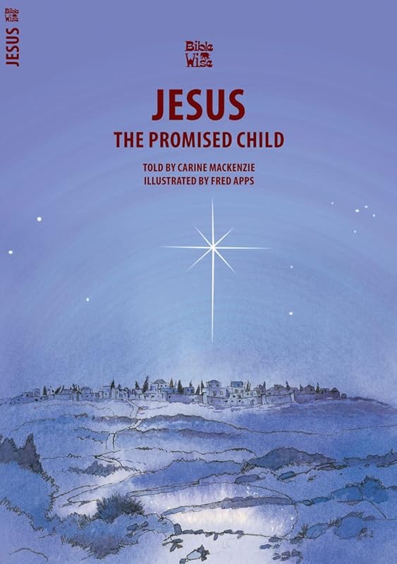 Jesus: The Promised Child (Bible Wise) by Carine MacKenzie