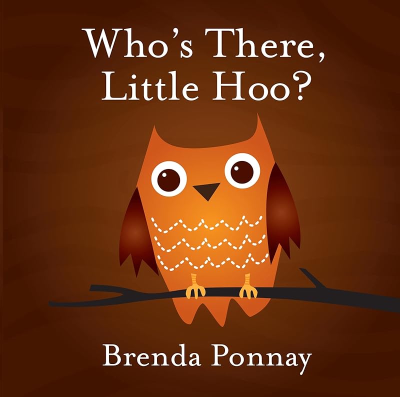 Who's There, Little Hoo? by Brenda Ponnay