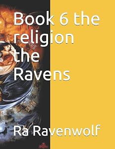Book 6 the religion the Ravens by RMR Ra Moses Ravenwolf RMR