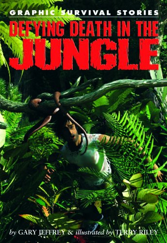 Defying Death in the Jungle by Gary Jeffrey