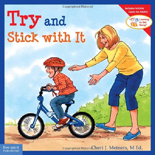 Try and Stick with It (Learning to Get Along®)
