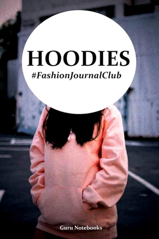 Hoodies: Fashion Journal Club by Mindful Fashion