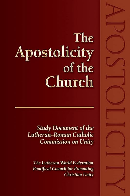 The Apostolicity of the Church by Karen L. Bloomquist