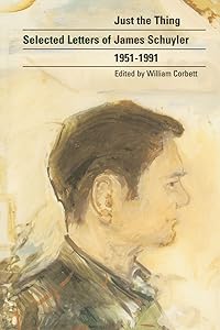 Just the Thing: Selected Letters of James Schuyler by James Schuyler