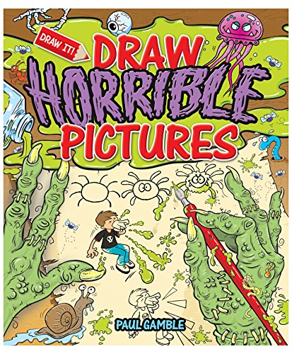 Draw Horrible Pictures by Paul Gamble