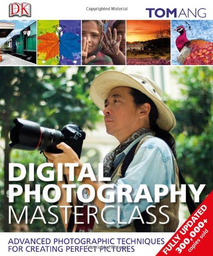 Digital Photography Masterclass by Tom Ang
