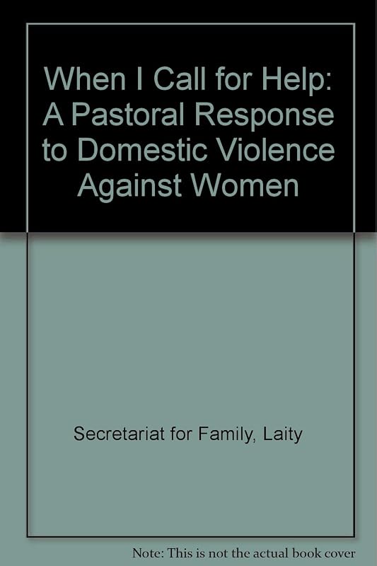 When I Call for Help: A Pastoral Response to Domestic Violence Against Women by Laity Secretariat for Family