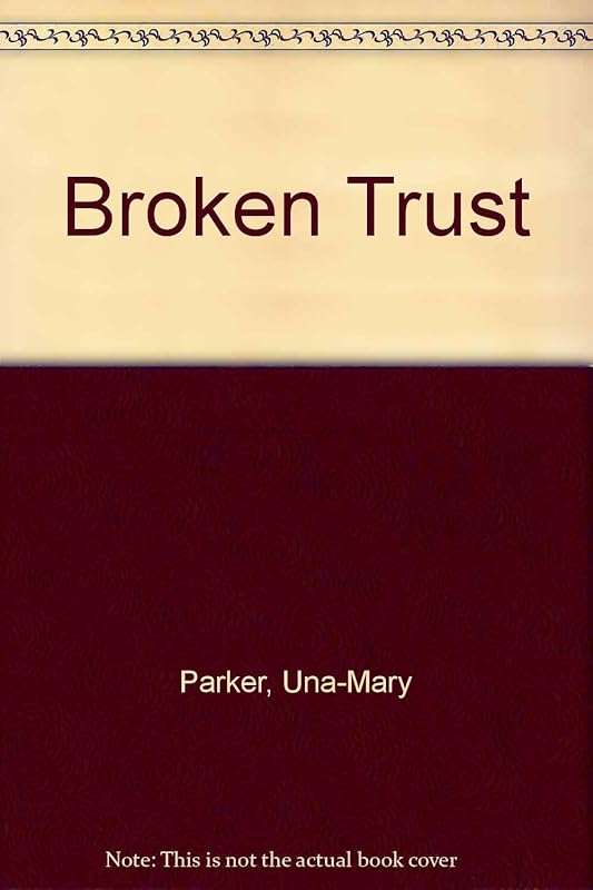 Broken Trust by Una-Mary Parker
