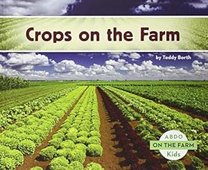 Crops on the Farm by Teddy Borth