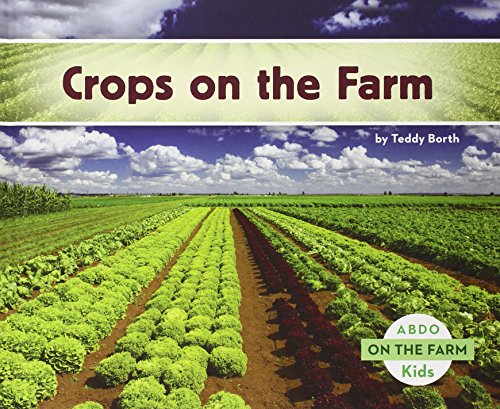 Crops on the Farm by Teddy Borth