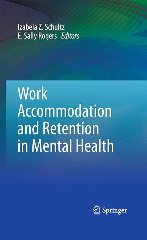 Work Accommodation and Retention in Mental Health by Izabela Z. Schultz