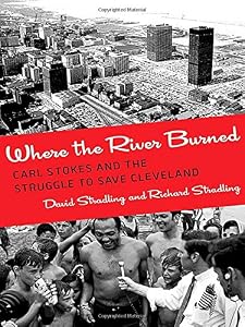 Where the River Burned: Carl Stokes and the Struggle to Save Cleveland by David Stradling 
			
			
		
		
		
       	 
       		
       			,