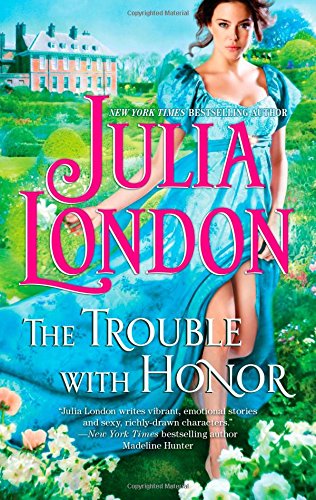 The Trouble with Honor by Julia London