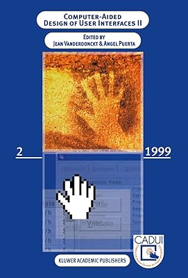 Computer-Aided Design of User Interfaces II: Proceedings of the Third International Conference on Computer-Aided Design of User Interfaces, 21–23 October, 1999, Louvain-la-Neuve, Belgium