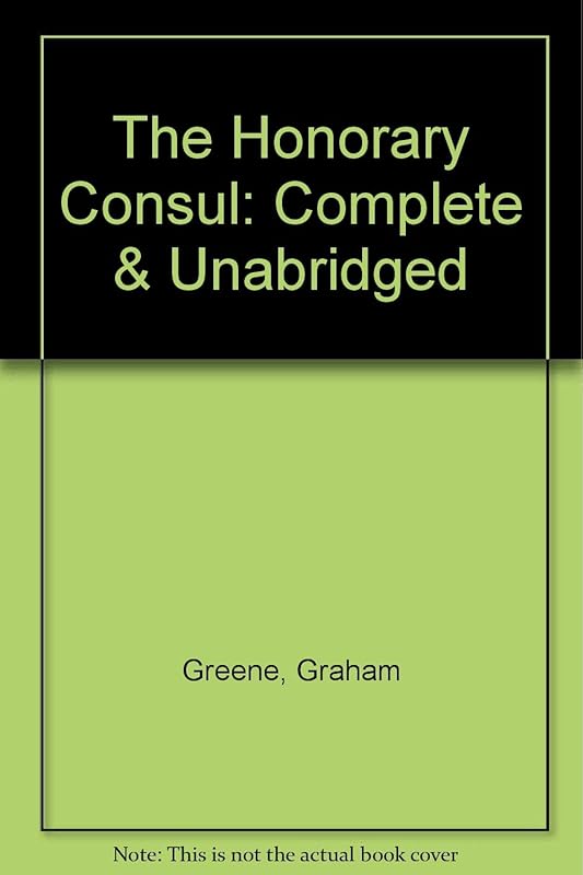 The Honorary Consul by Graham Greene
