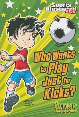 Who Wants to Play Just for Kicks? (Victory School Superstars)