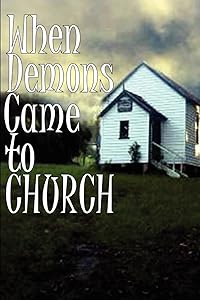 When Demons Came To Church by Tony Rowland
