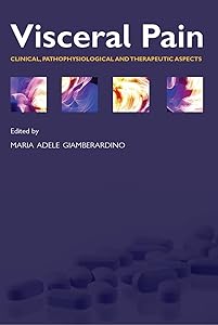 Visceral Pain: Clinical, Pathophysiological And Therapeutic Aspects by Maria Adele Giamberardino