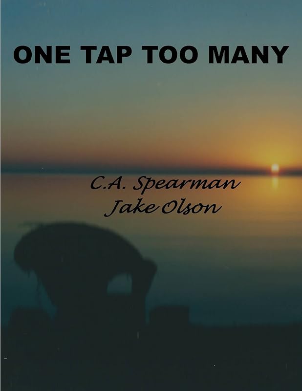 ONE TAP TOO MANY by C.A. SPEARMAN
