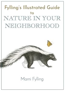Fylling's Illustrated Guide to Nature in Your Neighborhood (Fylling's Illustrated Guides, 2) by Marni Fylling