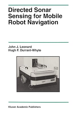 Directed Sonar Sensing for Mobile Robot Navigation (The Springer International Series in Engineering and Computer Science, 175)