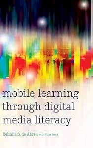 Mobile Learning through Digital Media Literacy (New Literacies and Digital Epistemologies)