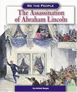 The Assassination of Abraham Lincoln (We the People)