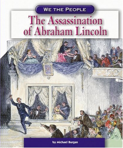 The Assassination of Abraham Lincoln (We the People) by Michael Burgan