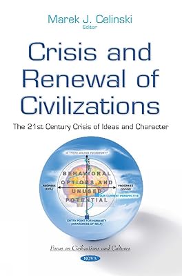 Crisis and Renewal of Civilizations: The 21st Century Crisis of Ideas and Character (Focus on Civilizations and Cultures)
