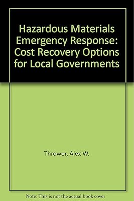 Hazardous Materials Emergency Response: Cost Recovery Options for Local Governments