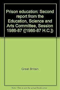 Prison education: Second report from the Education, Science and Arts Committee, Session 1986-87