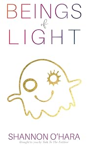 Beings of Light by Shannon O'Hara
