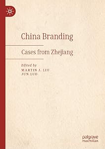 China Branding: Cases from Zhejiang by Martin J. Liu